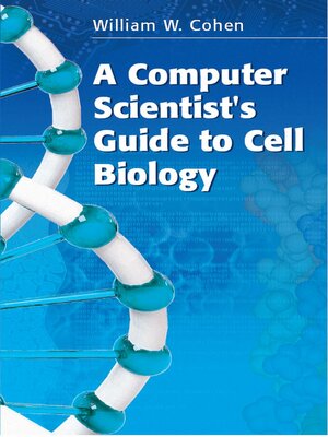 cover image of A Computer Scientist's Guide to Cell Biology